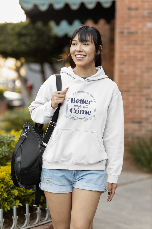 Better Days Will Come - Unisex Heavy Blend™ Hooded Sweatshirt