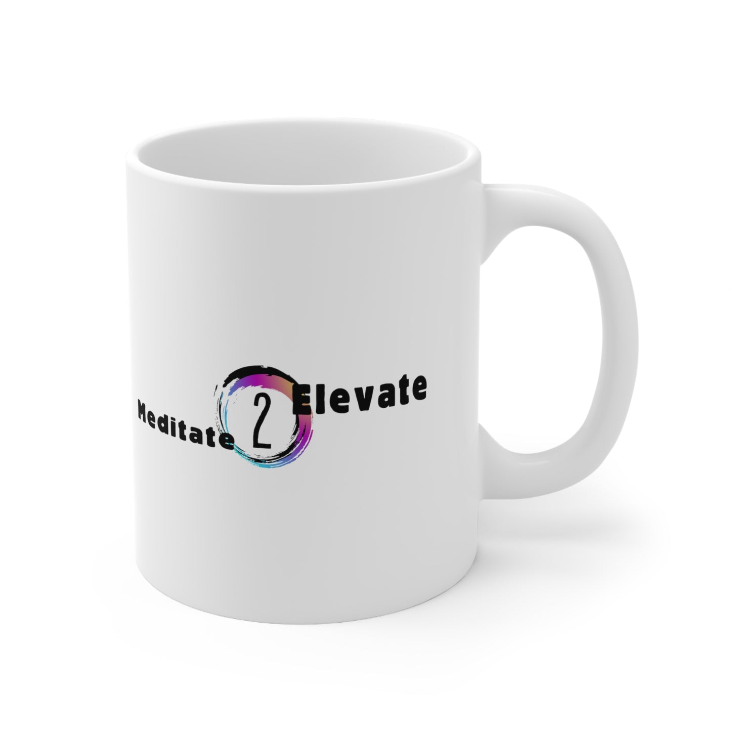 Meditate To Elevate - Ceramic Mug 11oz