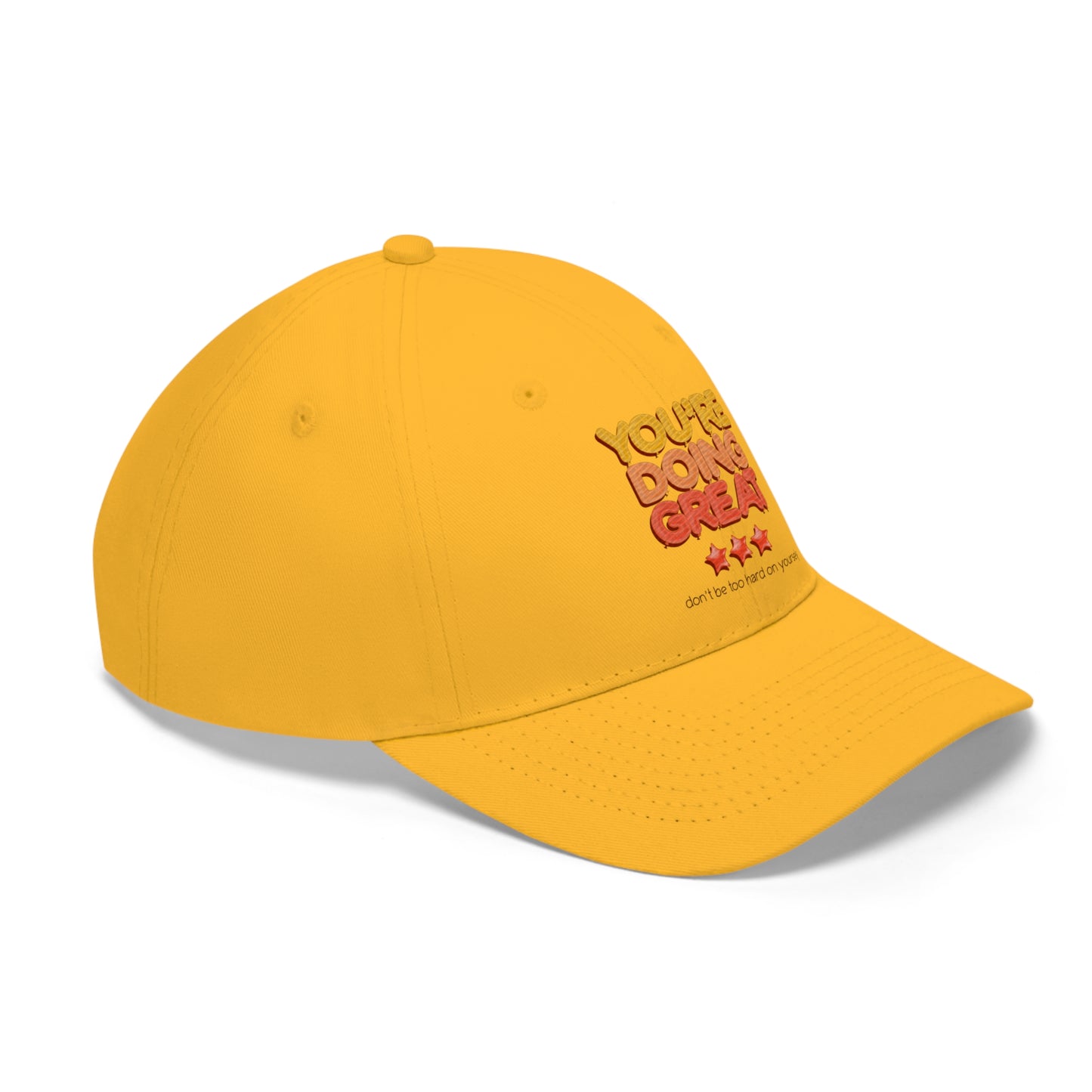 You're Doing Great - Unisex Twill Hat