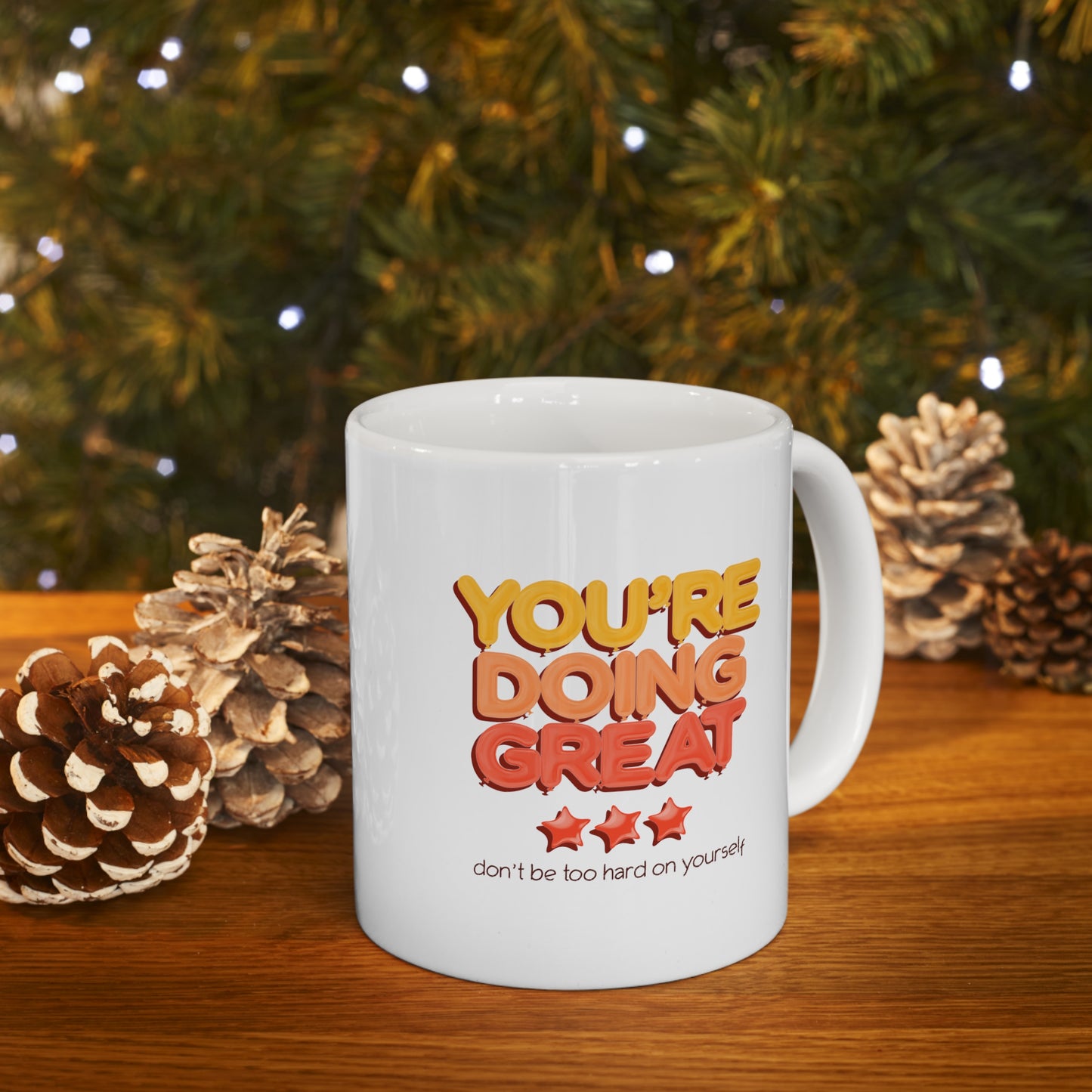 You're Doing Great - Ceramic Mug 11oz