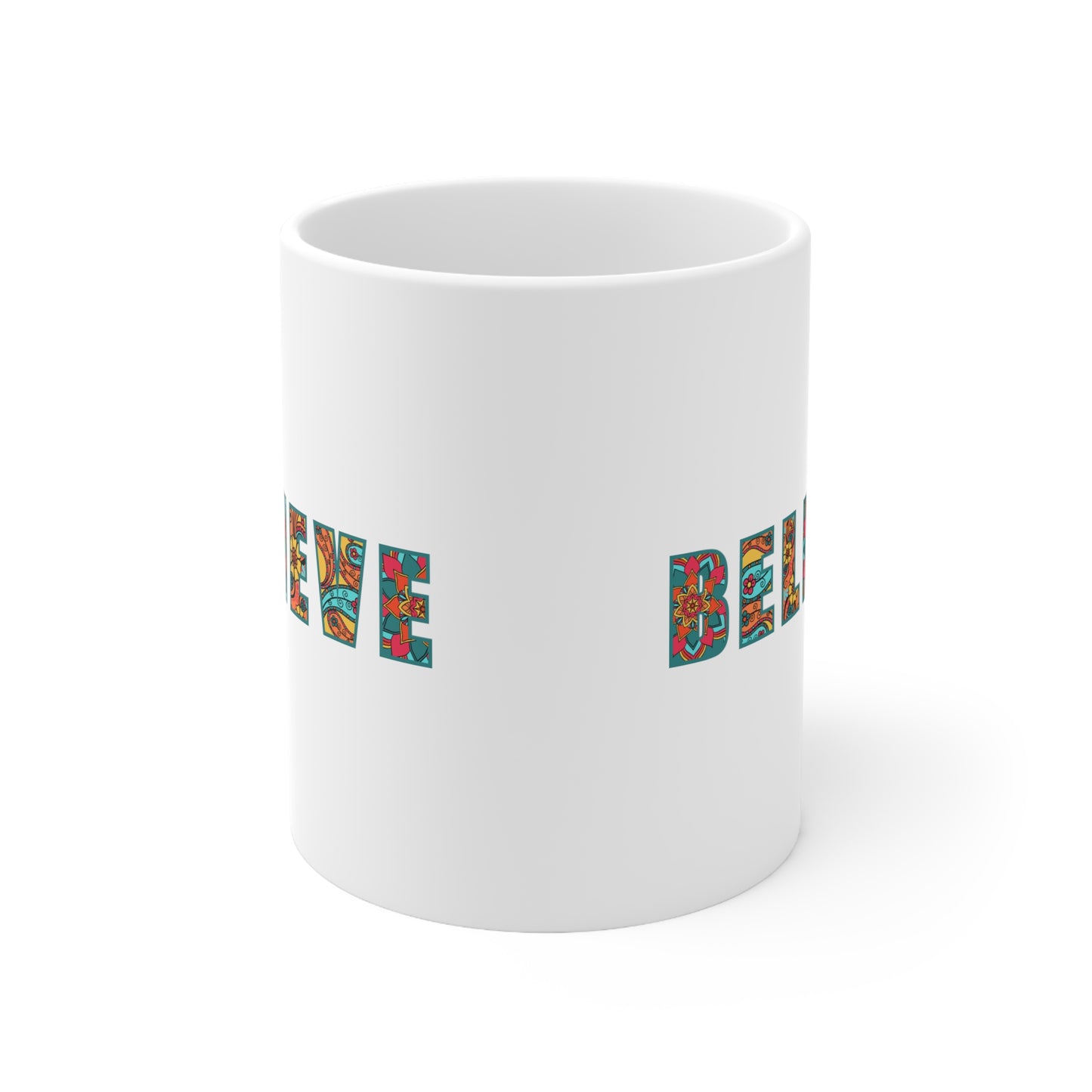 BELIEVE - Ceramic Mug 11oz