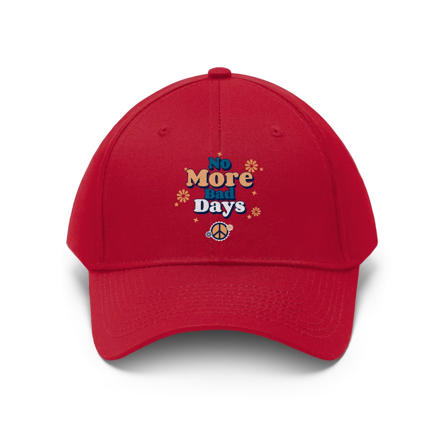 No More Bad Days -  Unisex Twill Hat