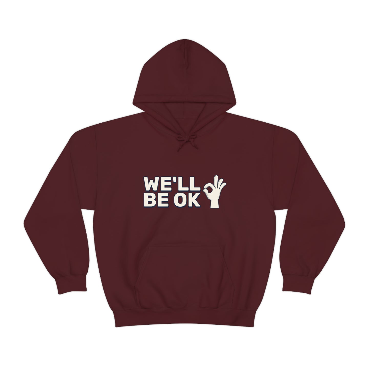 We'll Be Ok - Unisex Heavy Blend™ Hooded Sweatshirt