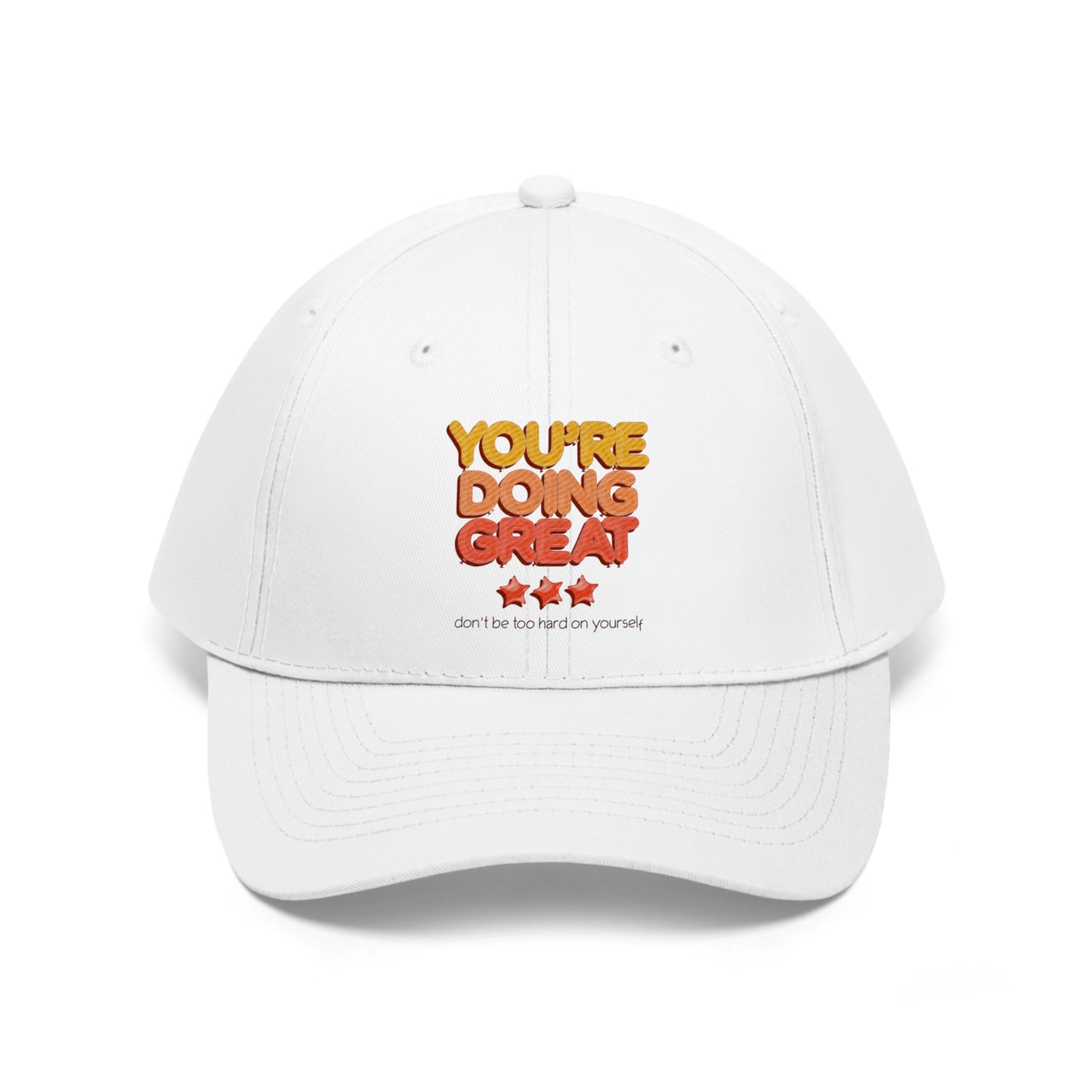 You're Doing Great - Unisex Twill Hat