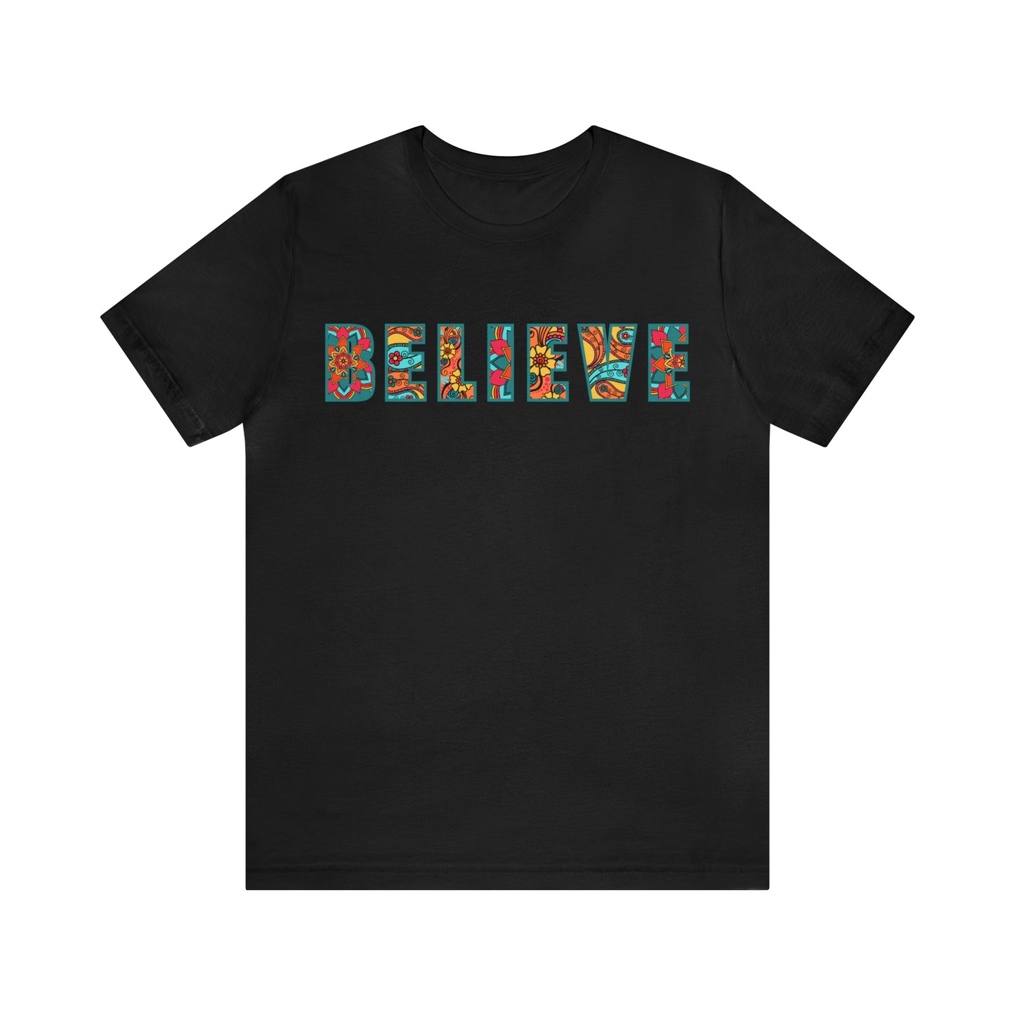 BELIEVE - Unisex Jersey Short Sleeve Tee