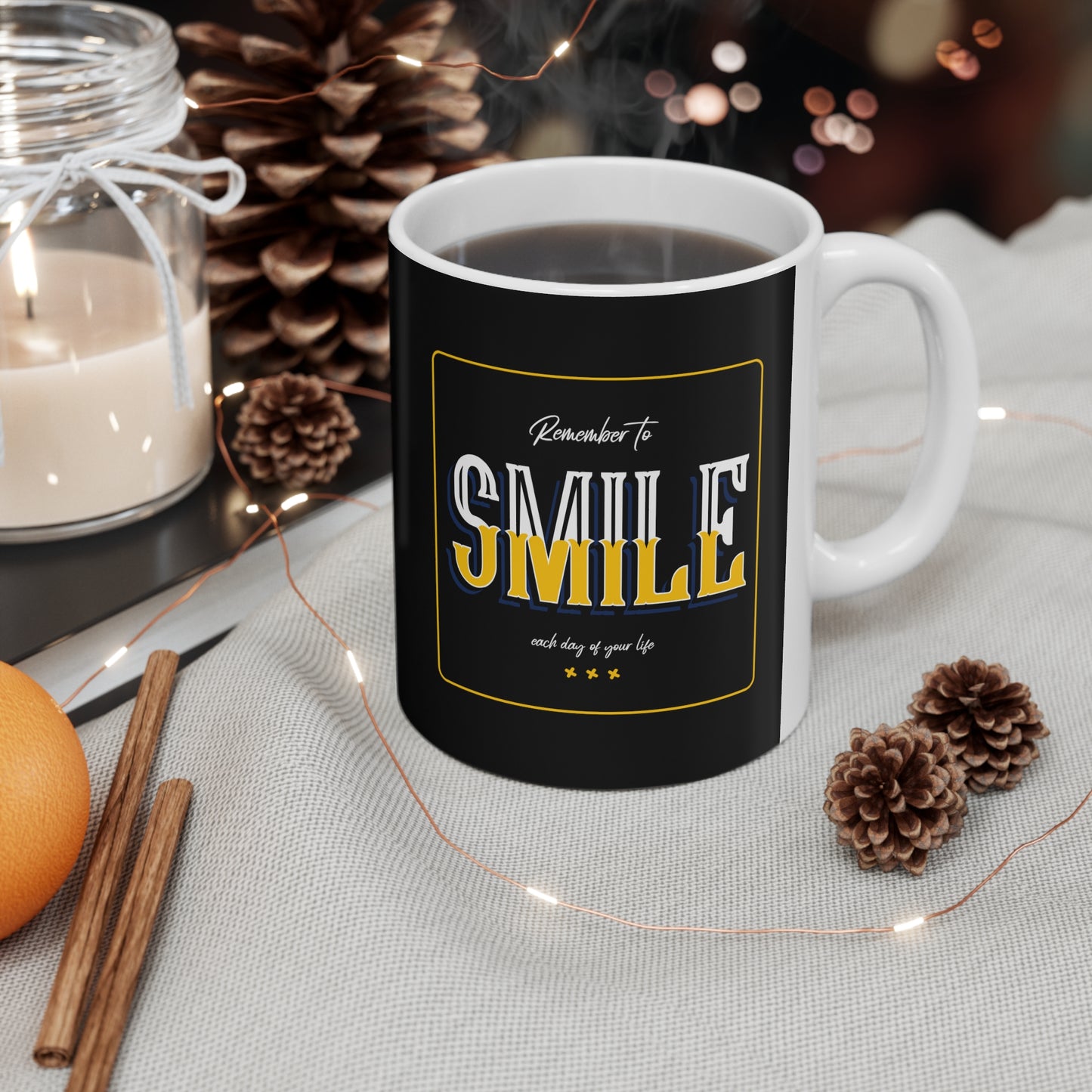 Remember To Smile Every Day Of Your Life - Ceramic Mug 11oz