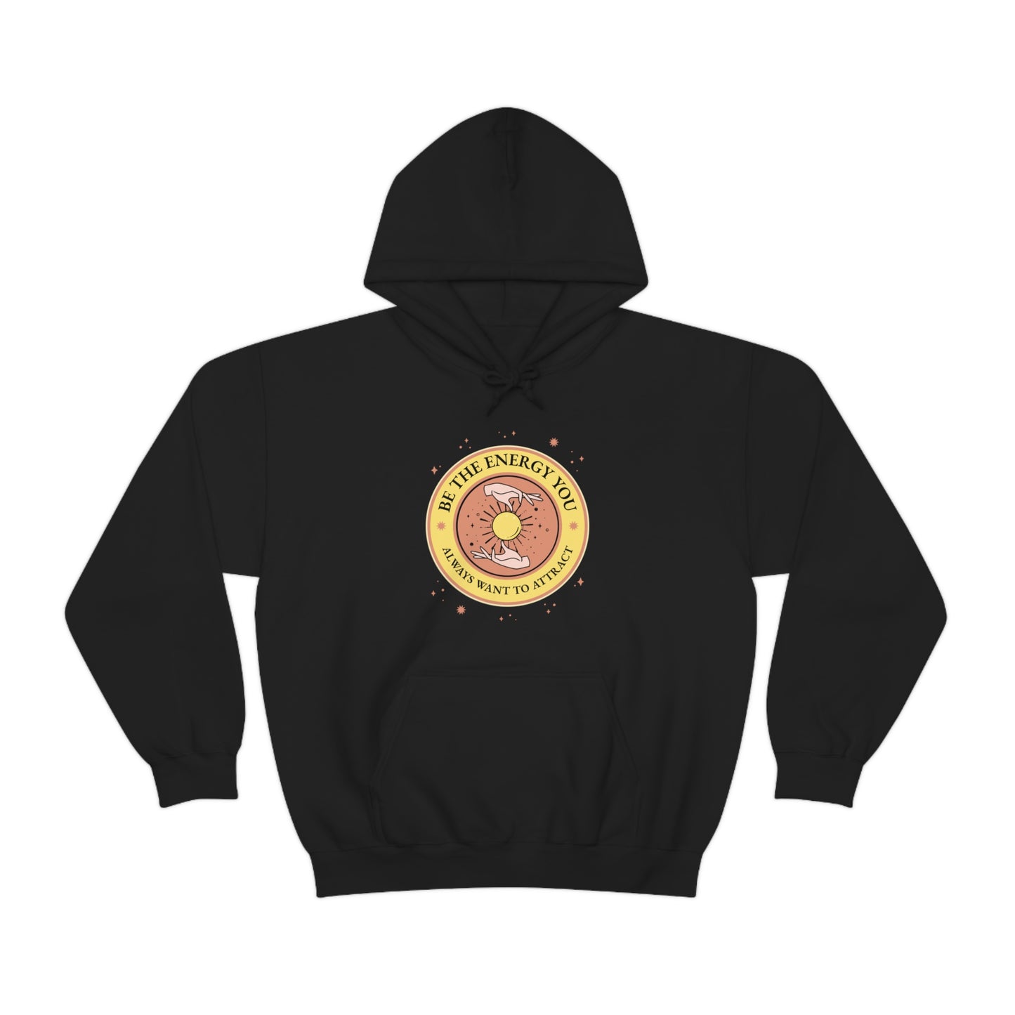 Be The Energy You Always Want To Attract - Unisex Heavy Blend™ Hooded Sweatshirt