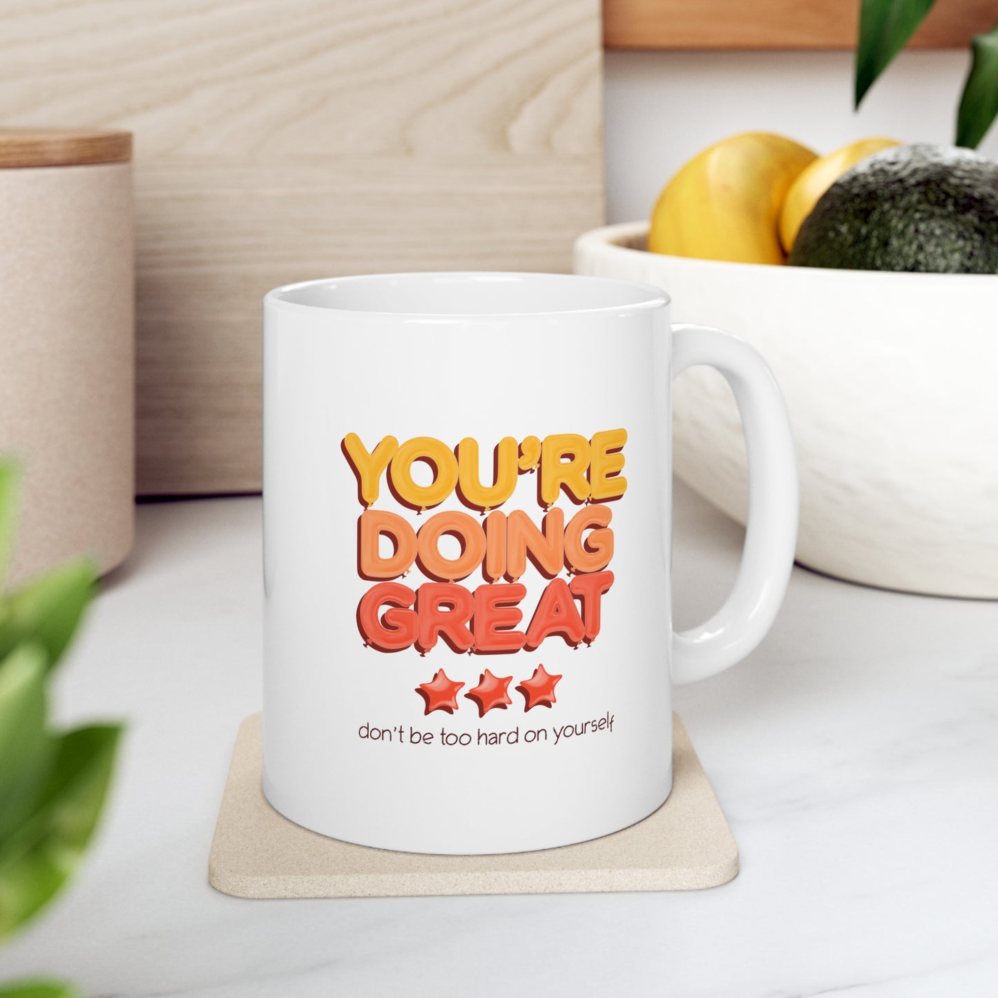 You're Doing Great - Ceramic Mug 11oz