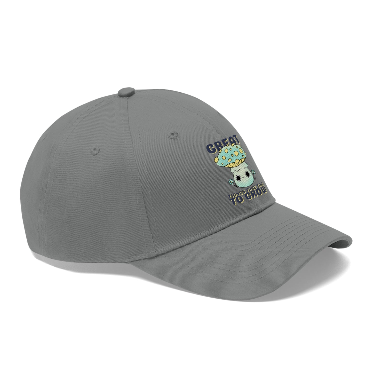 Great Things Take Time To Grow - Unisex Twill Hat