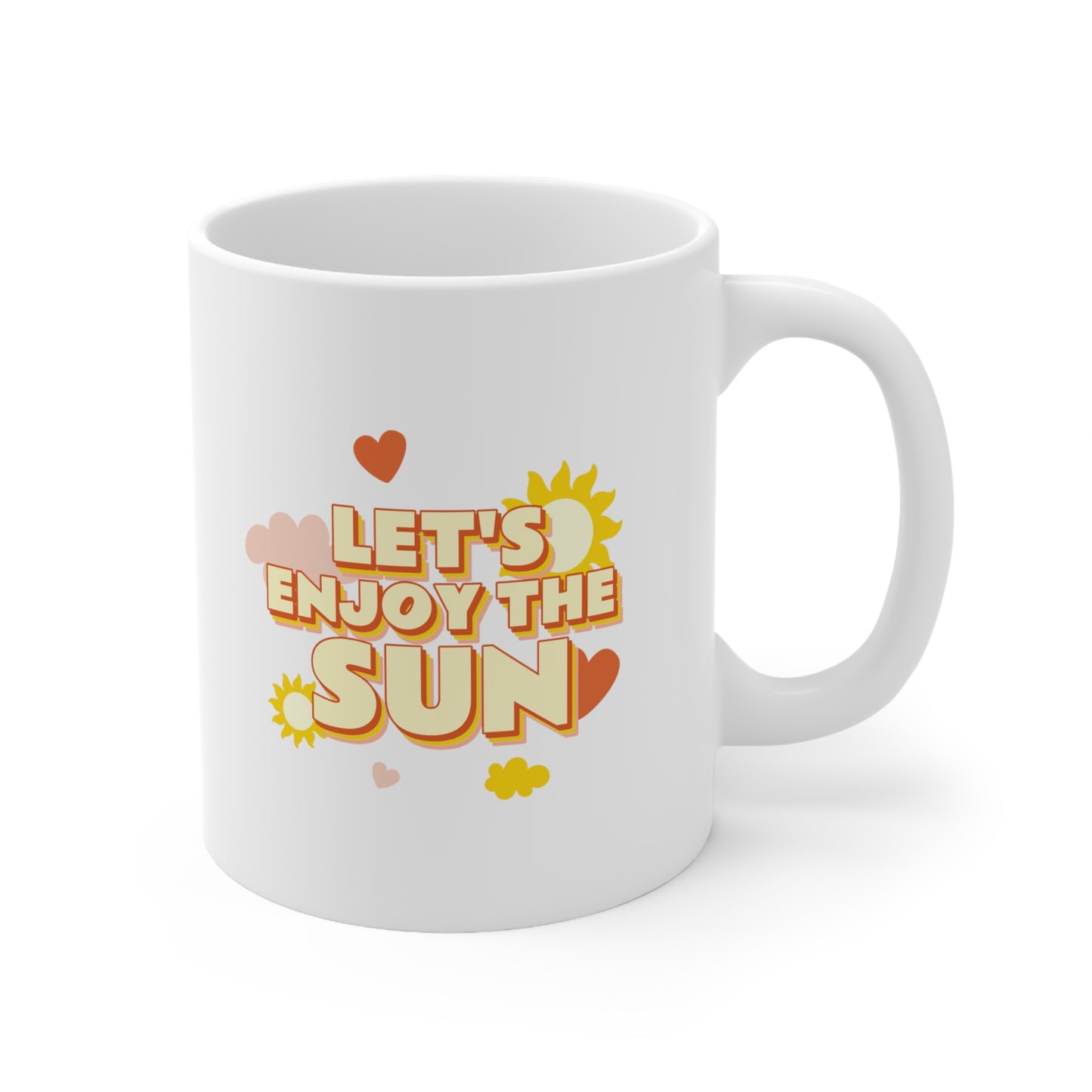 Let's Enjoy The Sun - Ceramic Mug 11oz