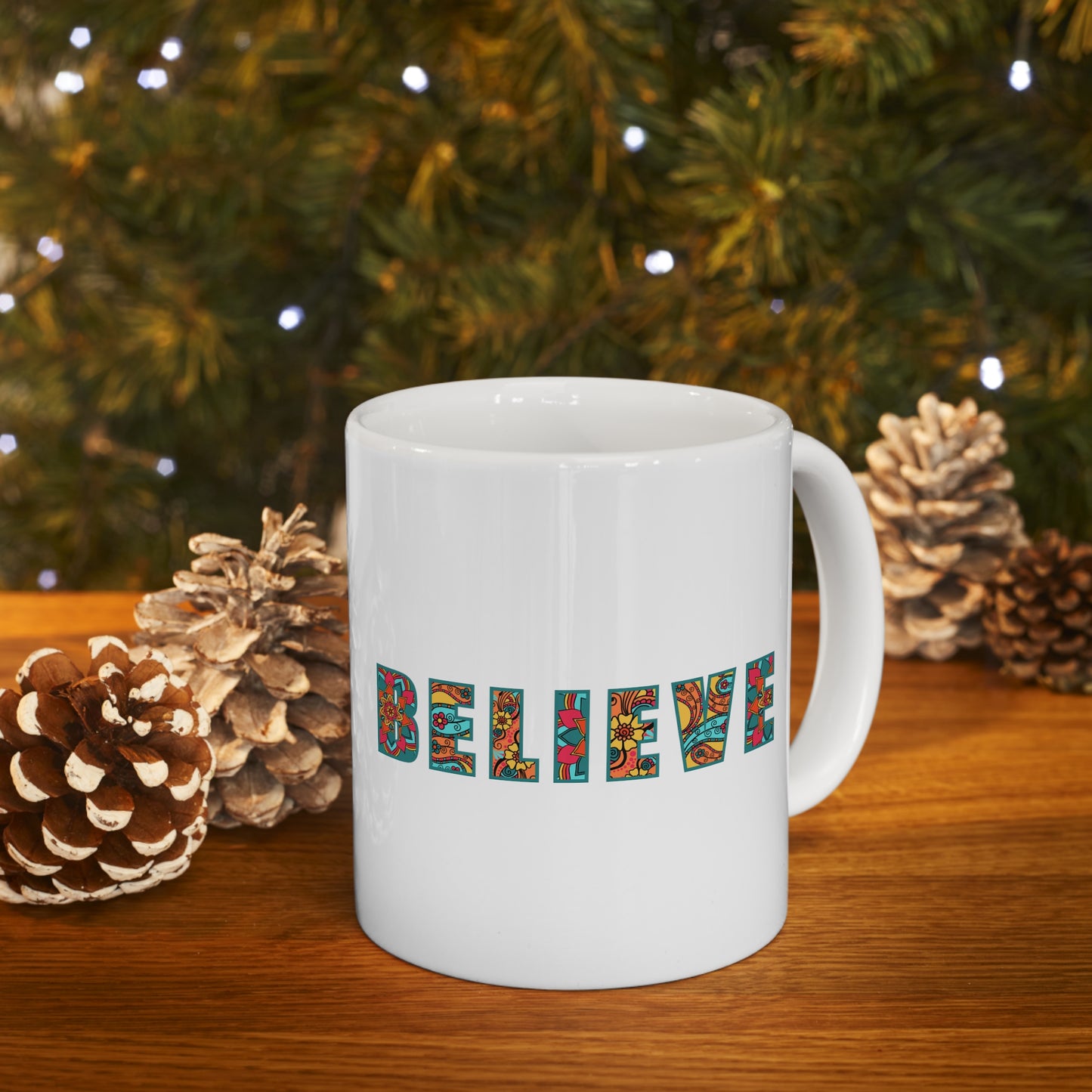 BELIEVE - Ceramic Mug 11oz