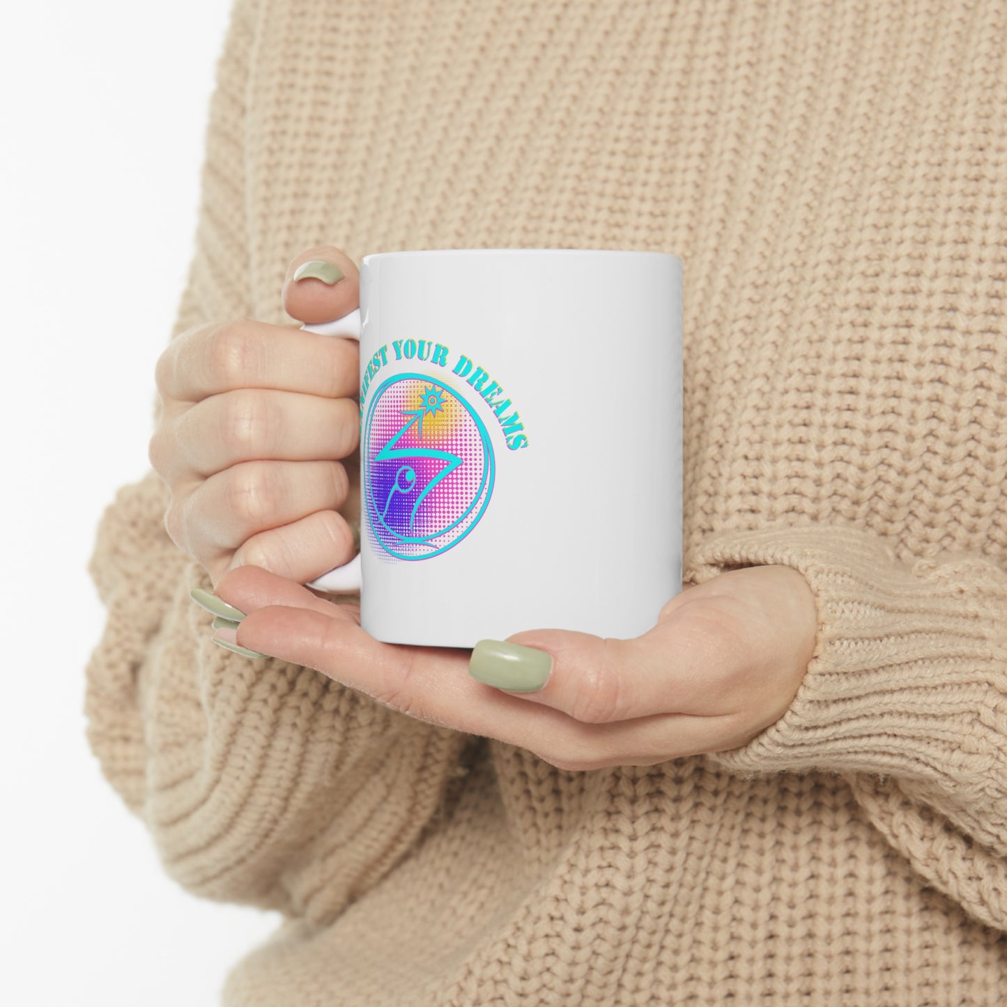 Manifest Your Dreams - Ceramic Mug 11oz