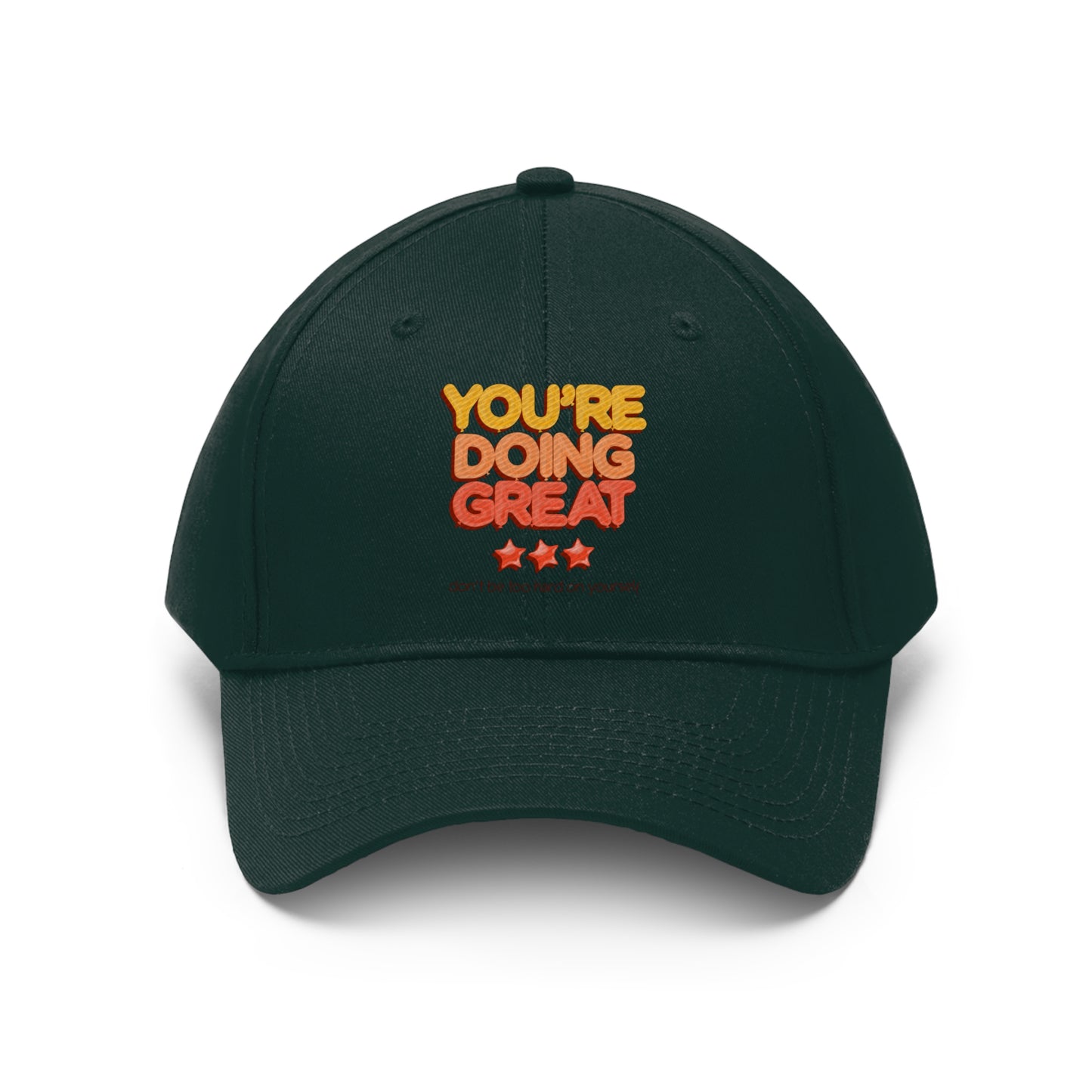 You're Doing Great - Unisex Twill Hat