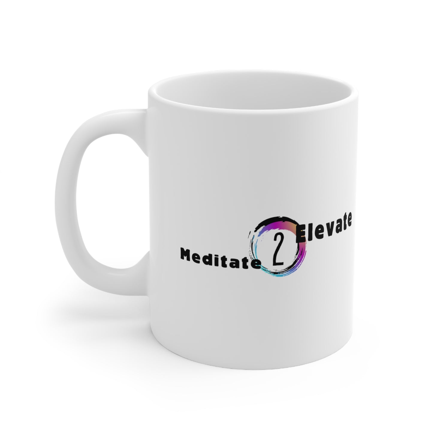 Meditate To Elevate - Ceramic Mug 11oz