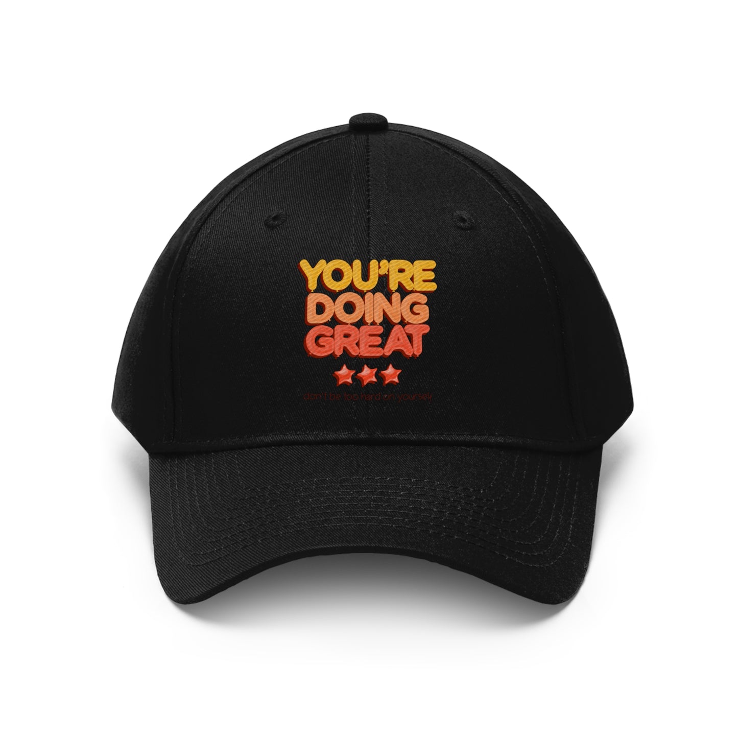 You're Doing Great - Unisex Twill Hat