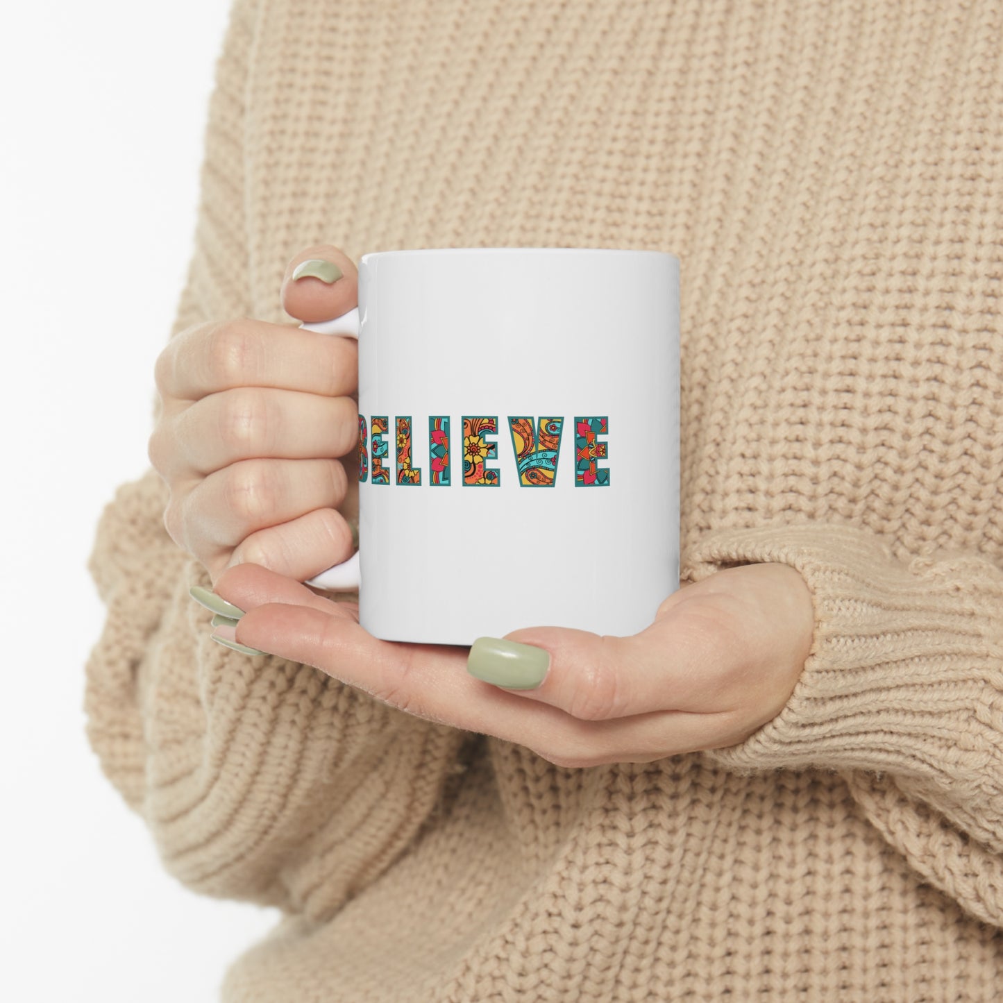 BELIEVE - Ceramic Mug 11oz