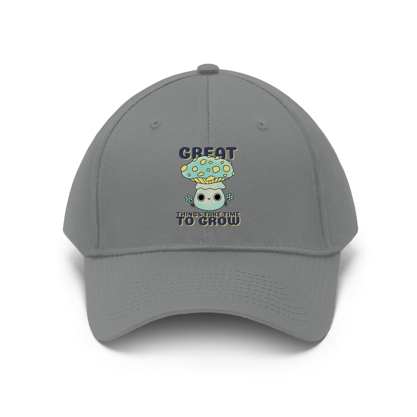 Great Things Take Time To Grow - Unisex Twill Hat