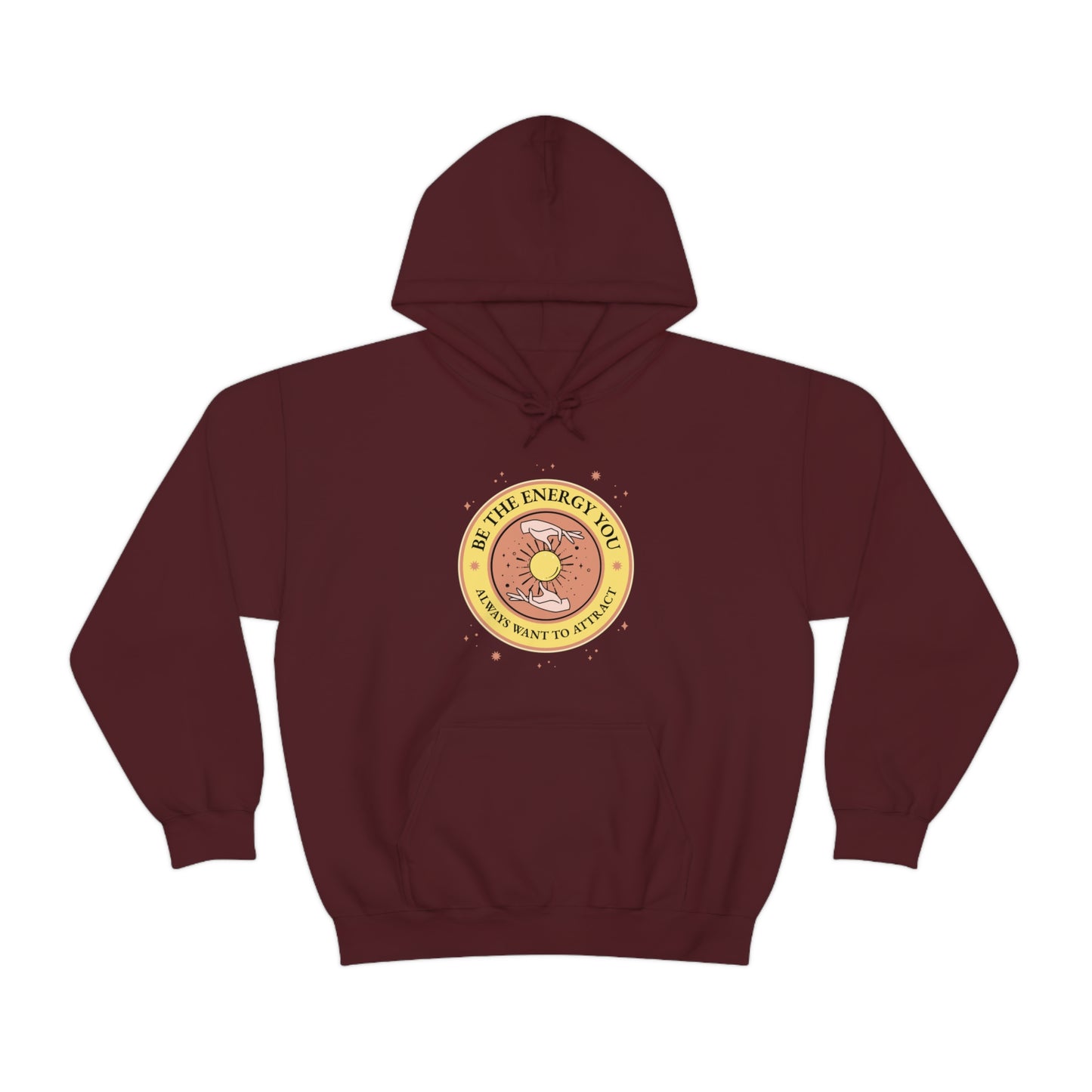 Be The Energy You Always Want To Attract - Unisex Heavy Blend™ Hooded Sweatshirt