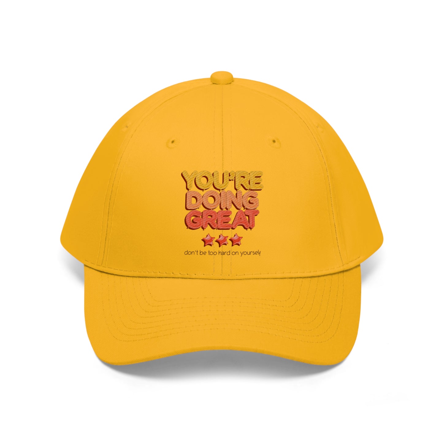 You're Doing Great - Unisex Twill Hat