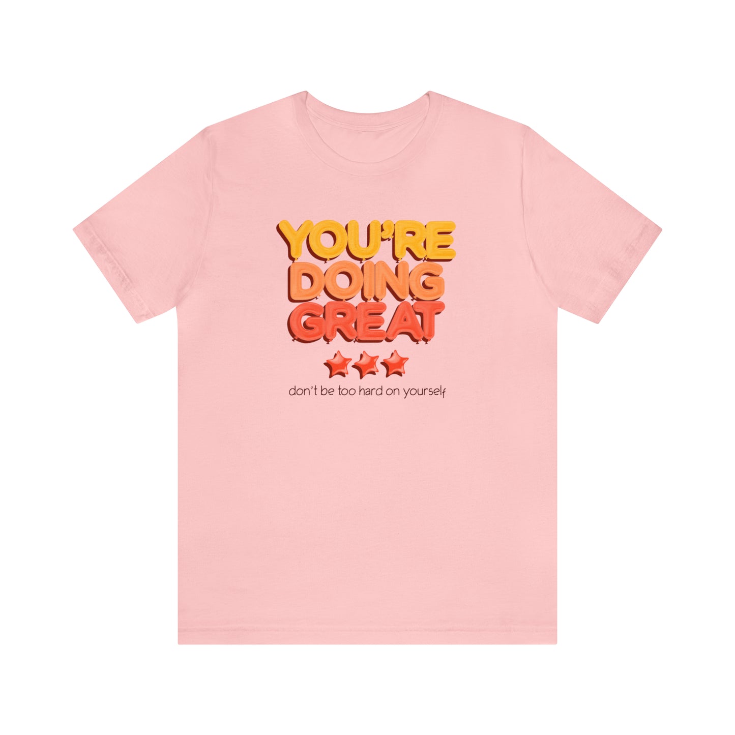 You're Doing Great - Unisex Jersey Short Sleeve Tee