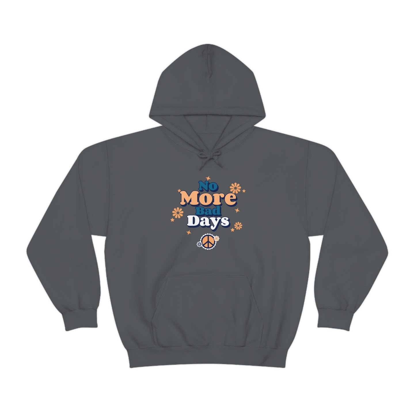 No More Bad Days - Unisex Heavy Blend™ Hooded Sweatshirt