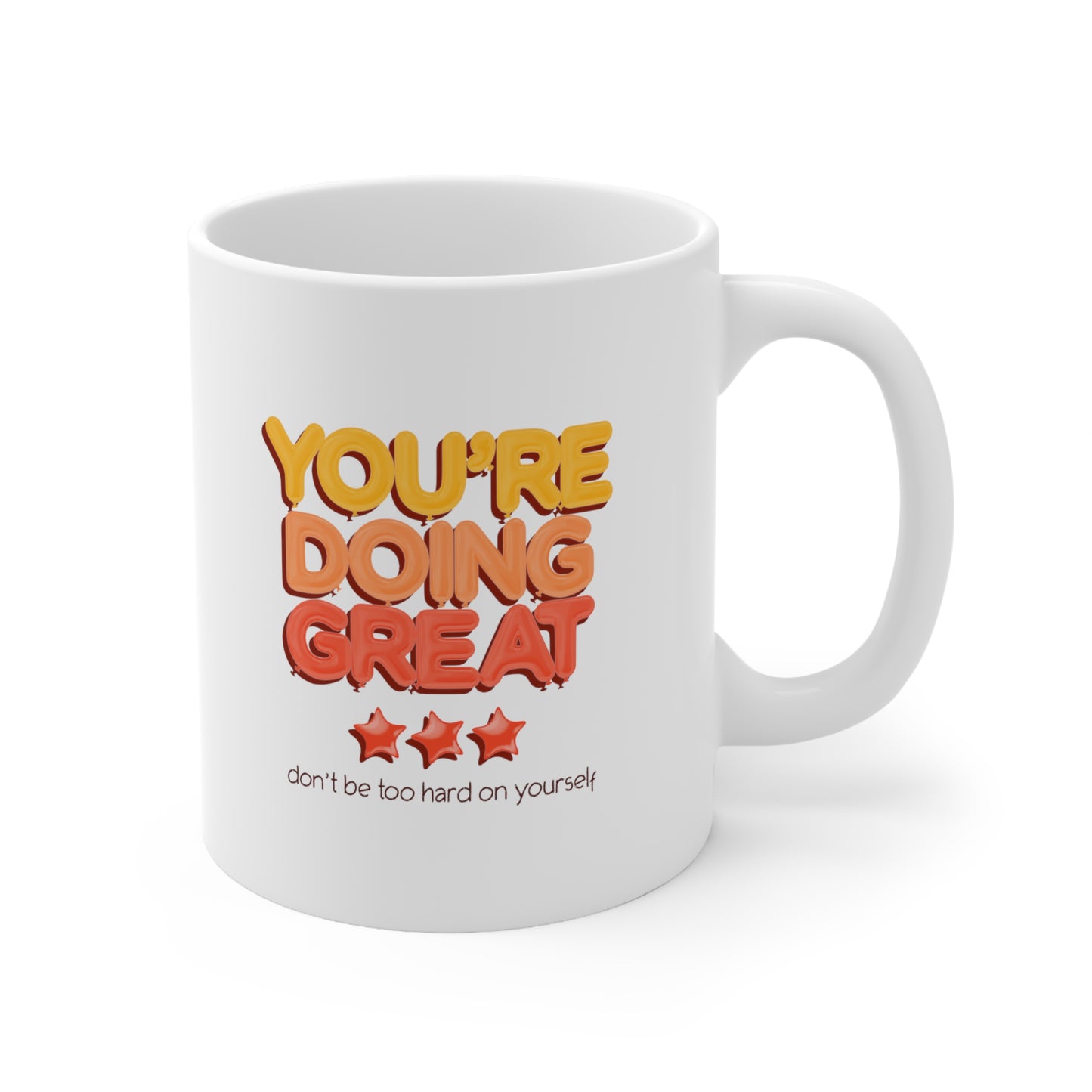 You're Doing Great - Ceramic Mug 11oz