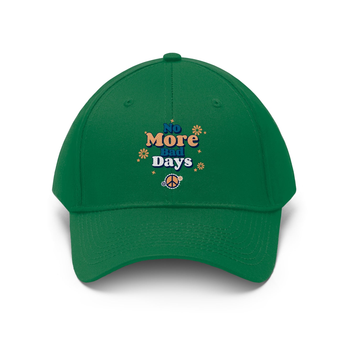 No More Bad Days -  Unisex Twill Hat