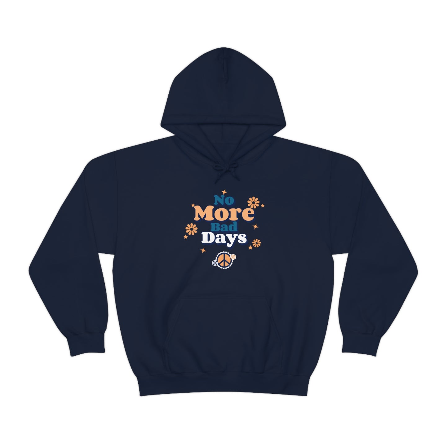 No More Bad Days - Unisex Heavy Blend™ Hooded Sweatshirt