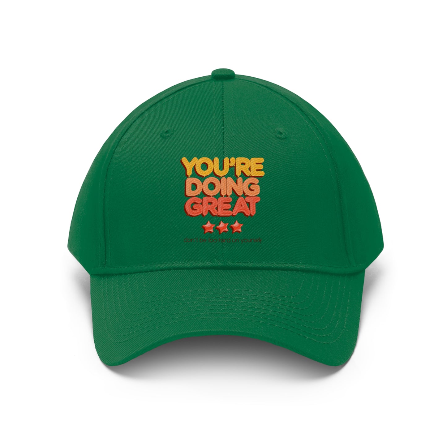 You're Doing Great - Unisex Twill Hat