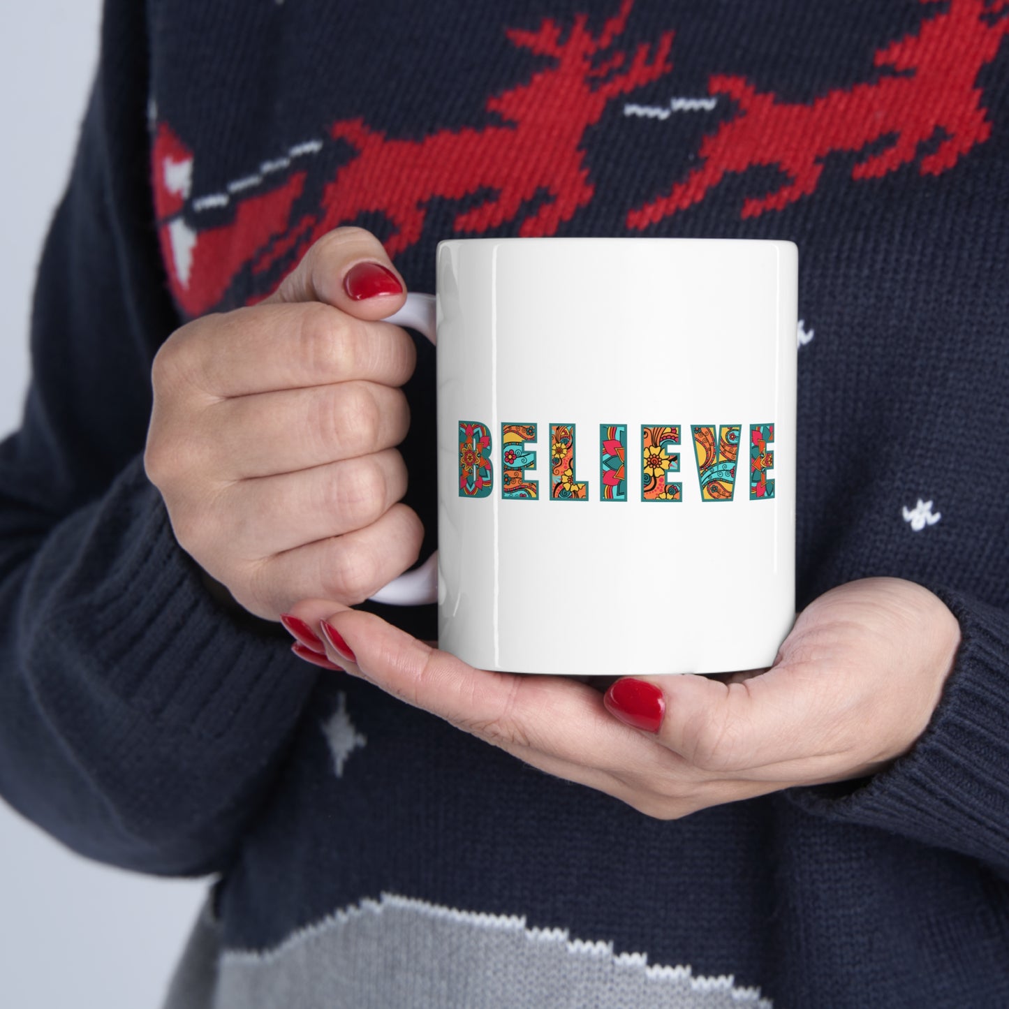 BELIEVE - Ceramic Mug 11oz