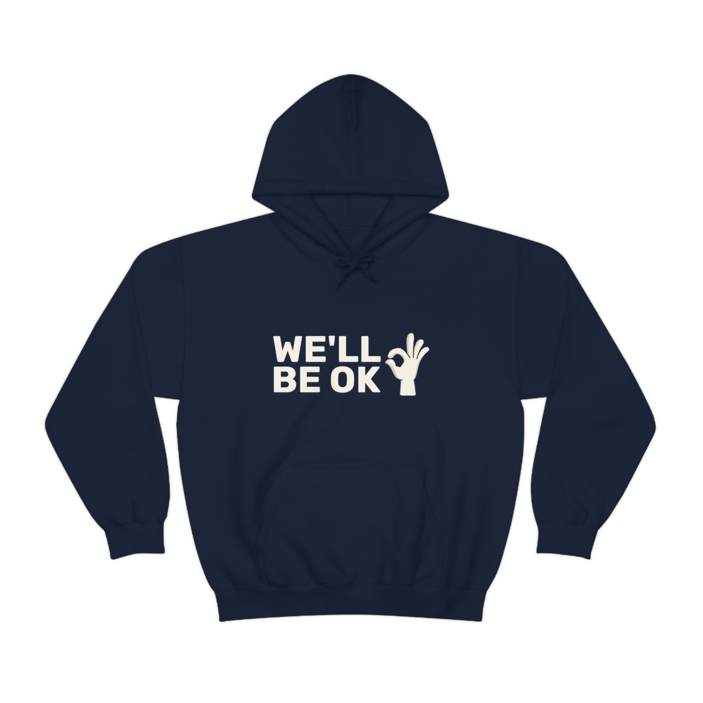 We'll Be Ok - Unisex Heavy Blend™ Hooded Sweatshirt