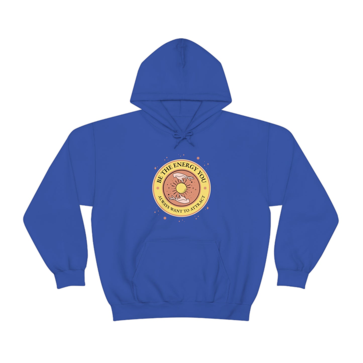 Be The Energy You Always Want To Attract - Unisex Heavy Blend™ Hooded Sweatshirt