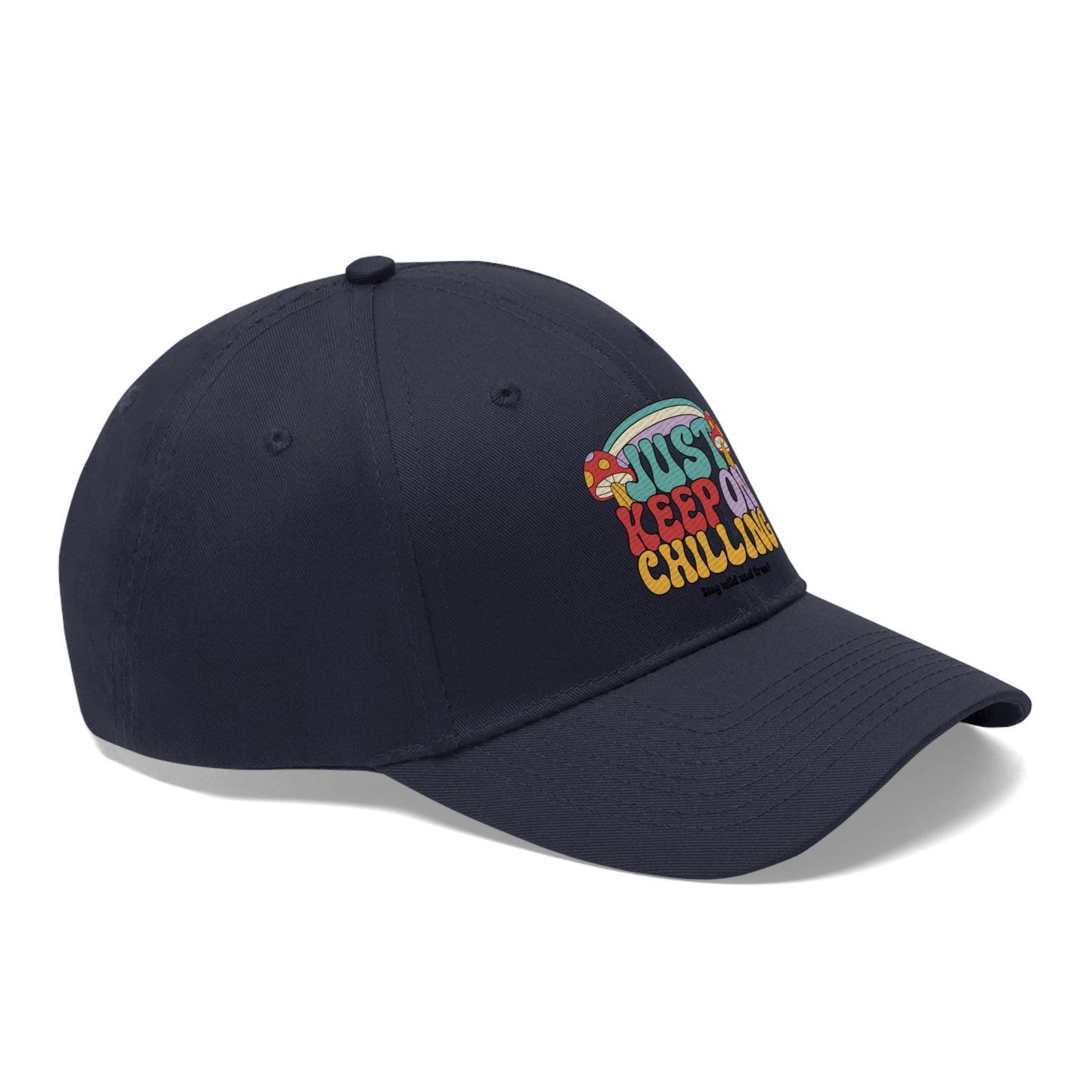 Just Keep On Chilling - Unisex Twill Hat