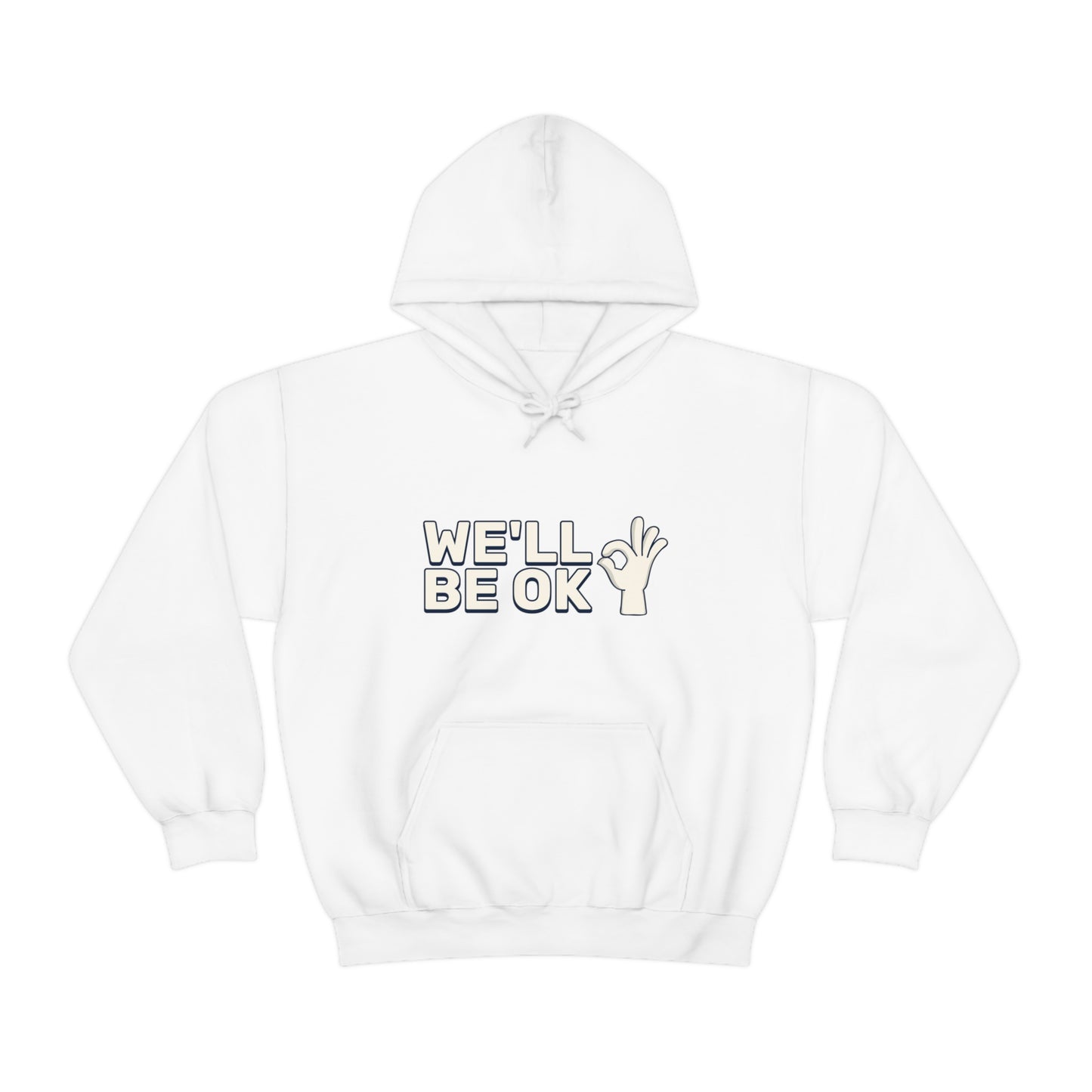 We'll Be Ok - Unisex Heavy Blend™ Hooded Sweatshirt