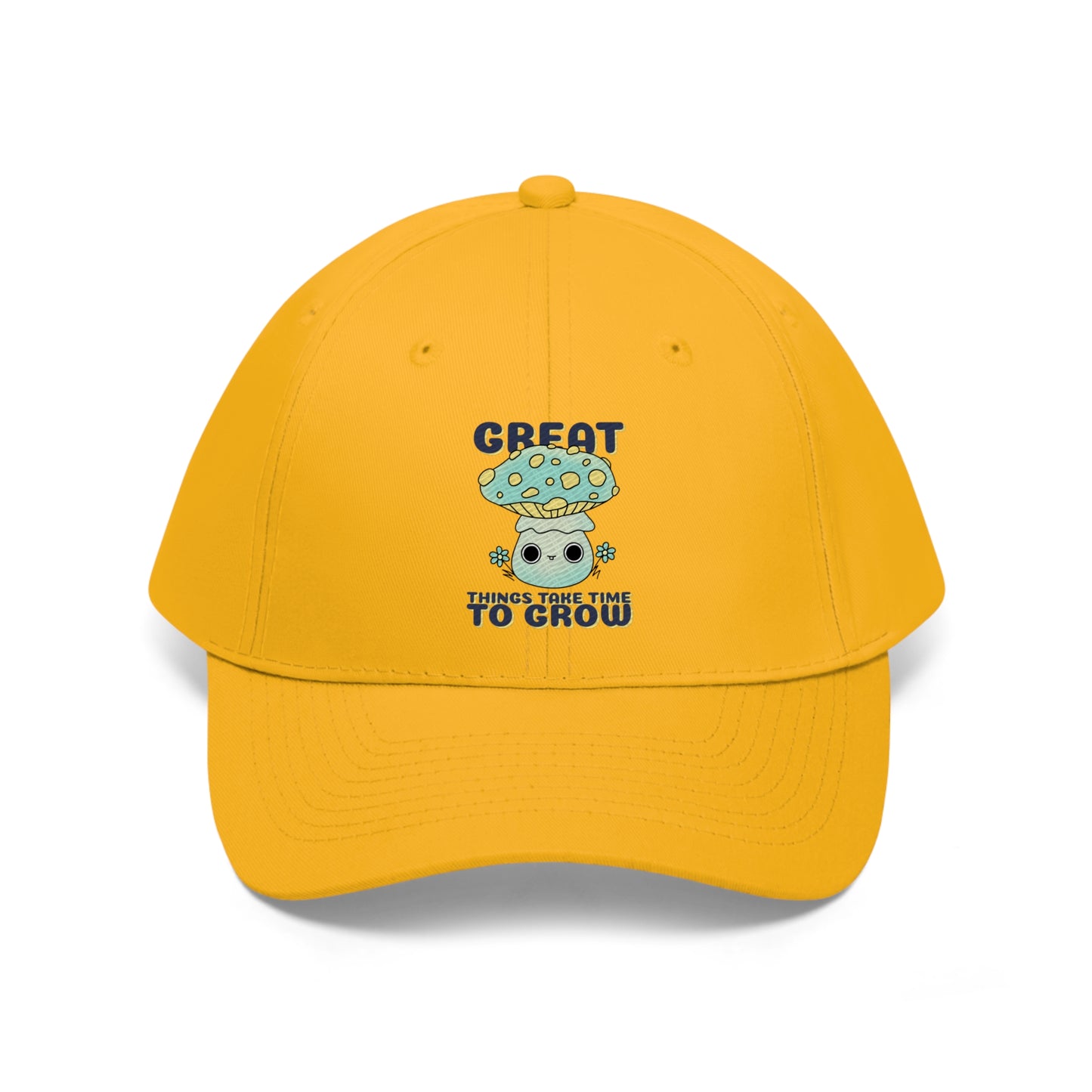 Great Things Take Time To Grow - Unisex Twill Hat