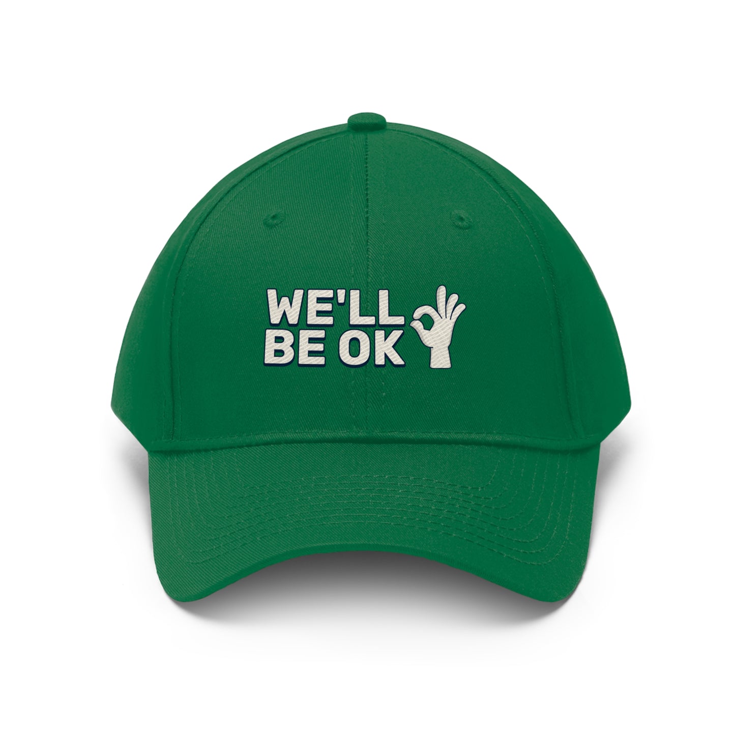 We'll Be Okay - Unisex Twill Hat