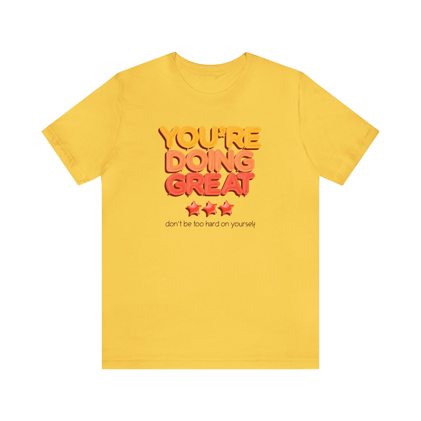 You're Doing Great - Unisex Jersey Short Sleeve Tee