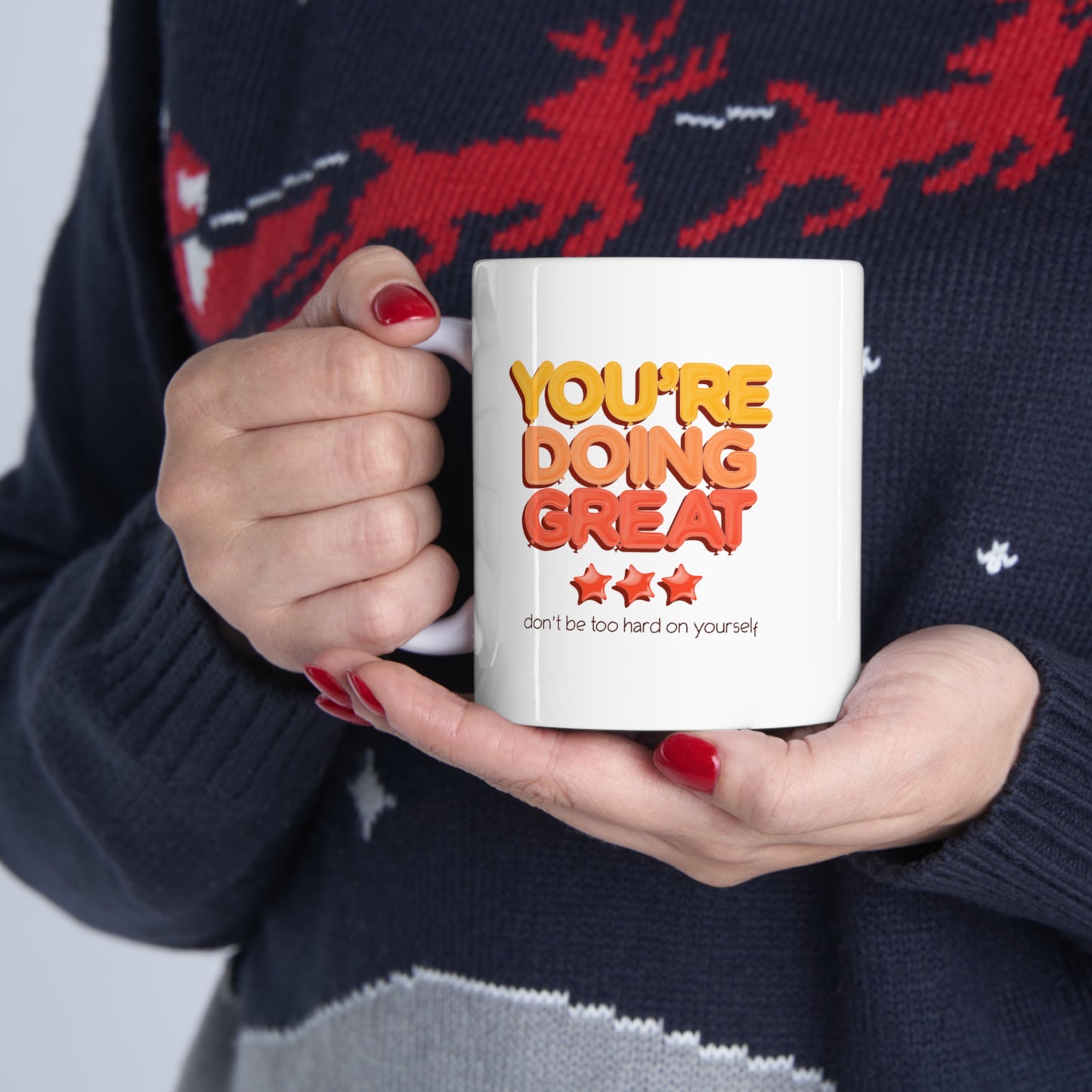 You're Doing Great - Ceramic Mug 11oz