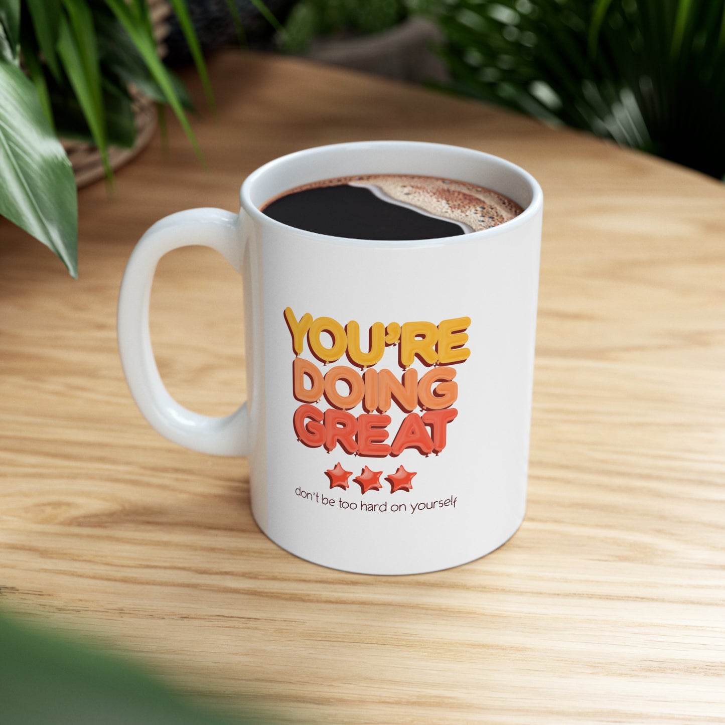 You're Doing Great - Ceramic Mug 11oz