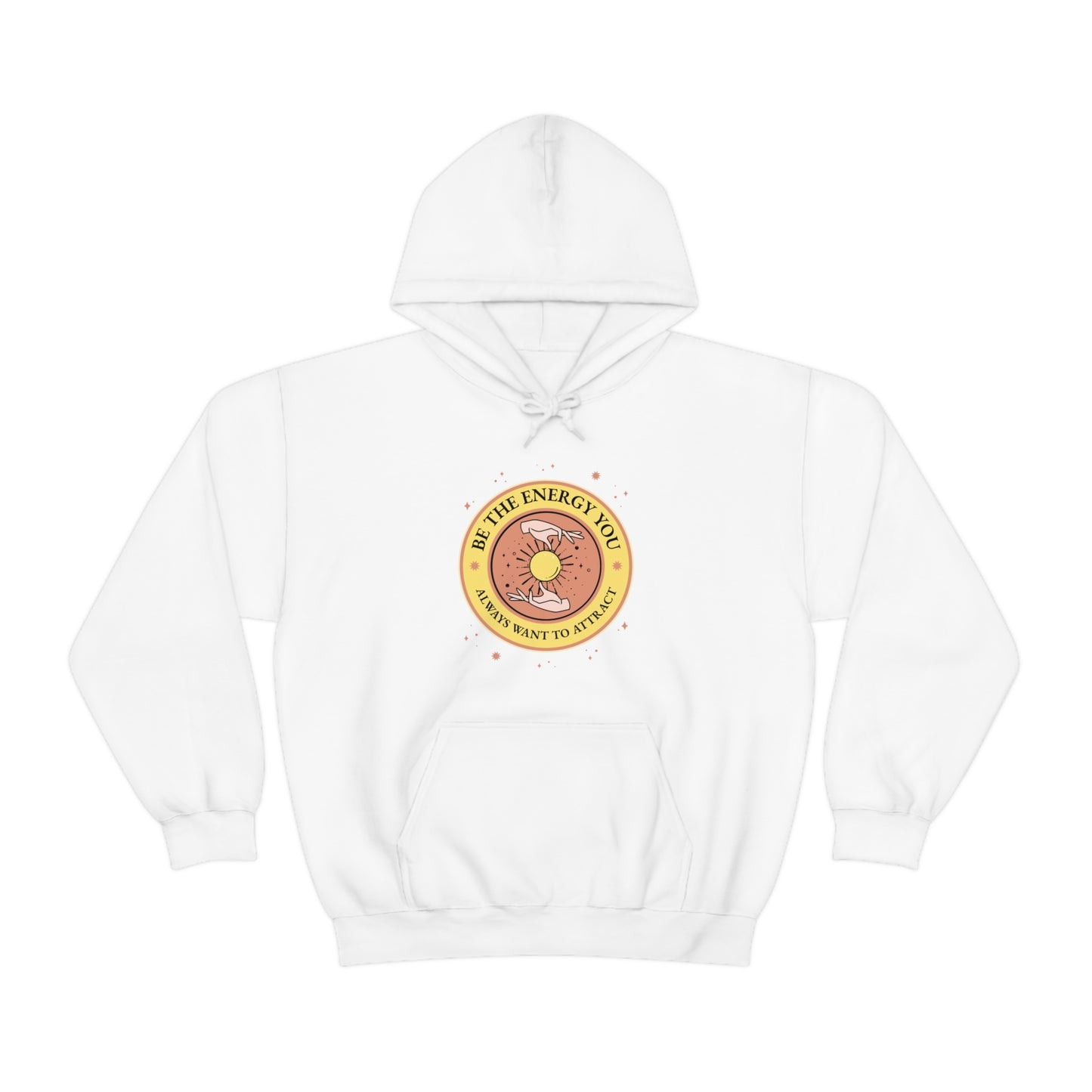 Be The Energy You Always Want To Attract - Unisex Heavy Blend™ Hooded Sweatshirt