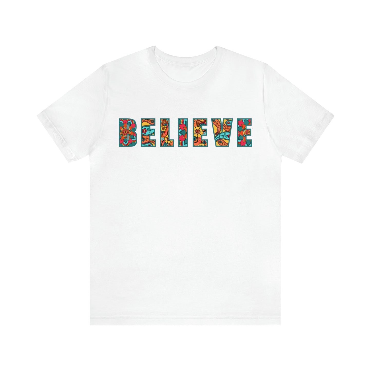 BELIEVE - Unisex Jersey Short Sleeve Tee