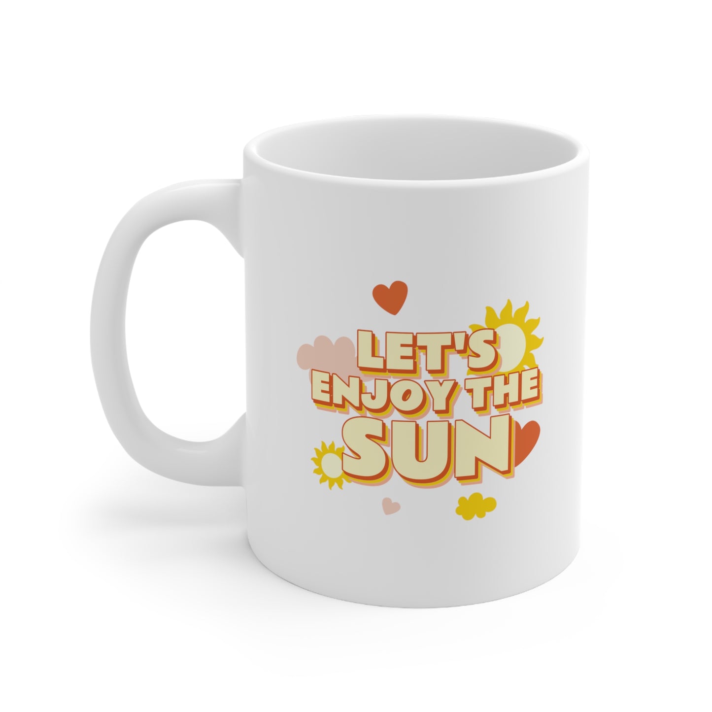 Let's Enjoy The Sun - Ceramic Mug 11oz