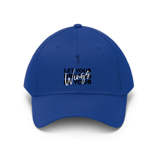 Let Your Dreams Be Your Wings - Unisex Twill Hat