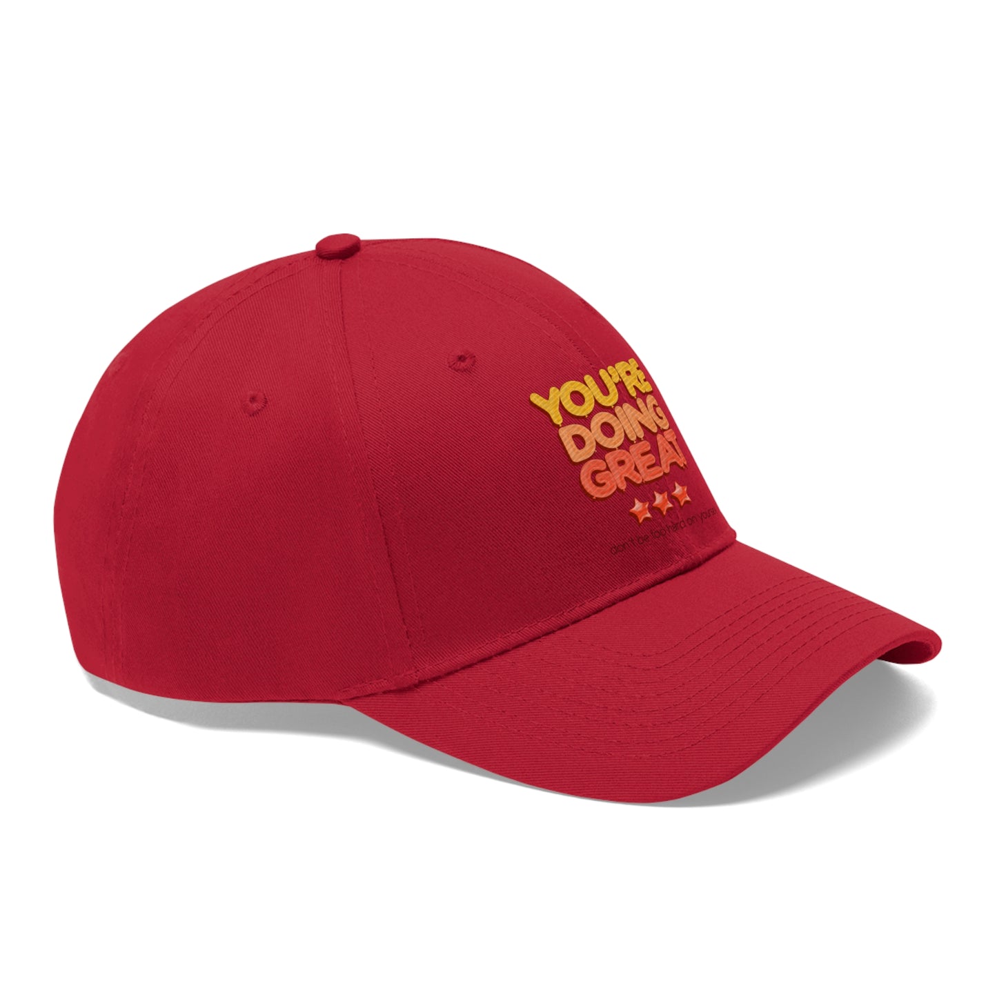 You're Doing Great - Unisex Twill Hat