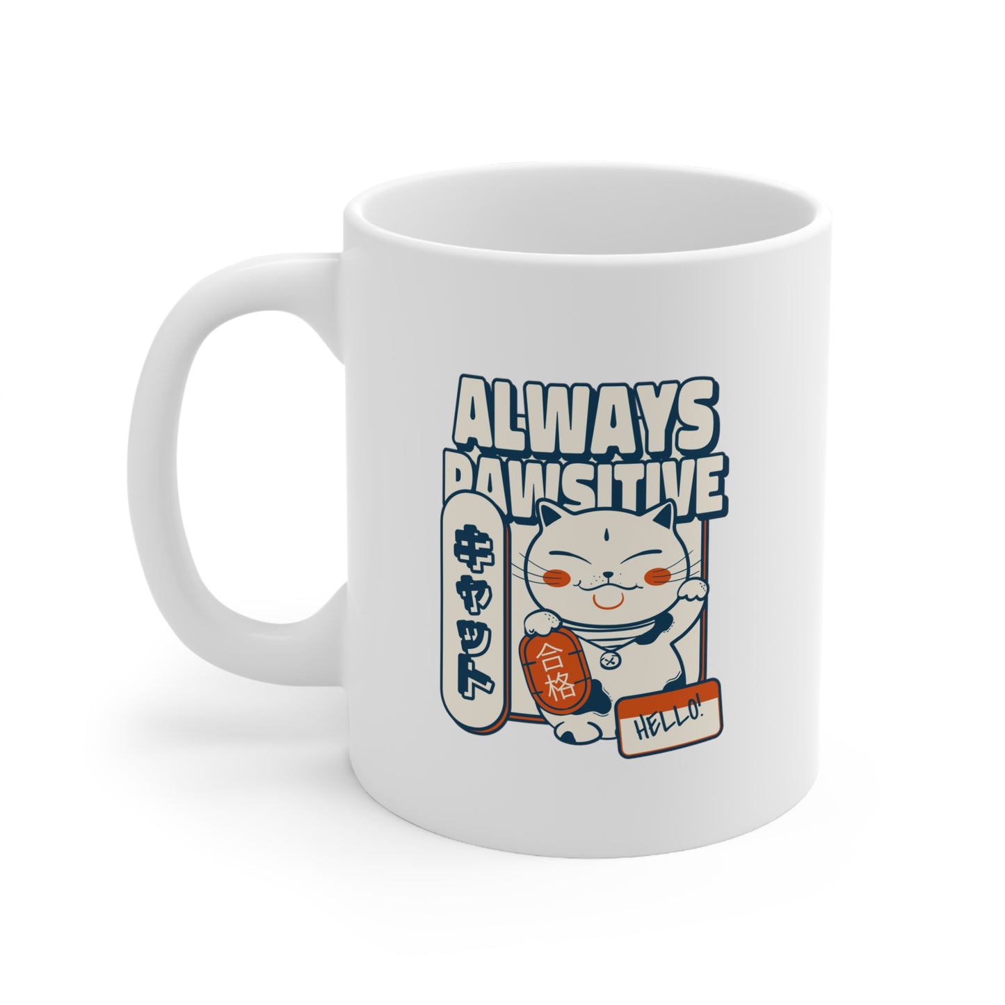 Always Pawsitive - Ceramic Mug 11oz