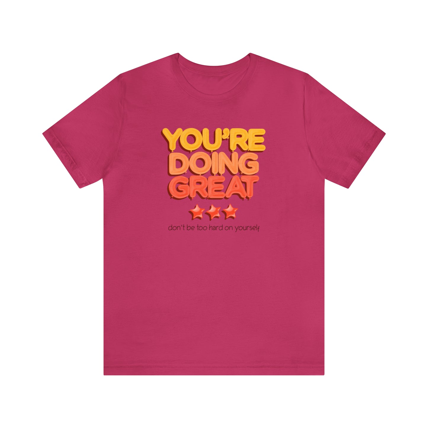 You're Doing Great - Unisex Jersey Short Sleeve Tee